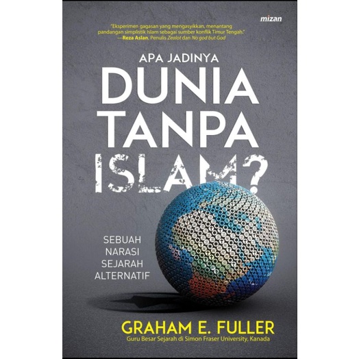 APA JADINYA DUNIA TANPA ISLAM Graham E Fuller