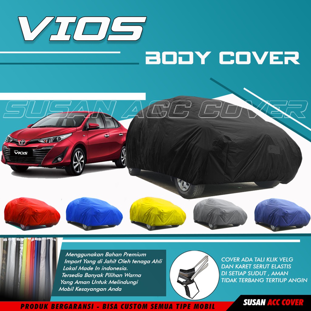 Body Cover Mobil Vios Sarung Mobil Vios/Vios Limo/Vios Gen 1/Vios Gen 2/Vios Gen 3/Sedan Vios/City