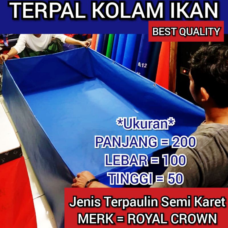 TERPAL KOLAM IKAN 200X100X50 BAHAN TERPAULIN SEMI KARET BEST QUALITY