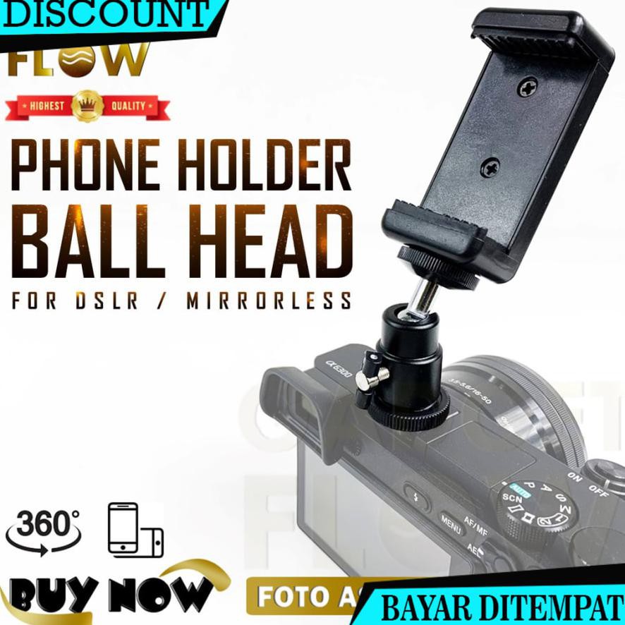 (BAYAR DITEMPAT) PHONE HOLDER HP SMARTPHONE MOUNT + HOT SHOE ADAPTER BALL HEAD UNTUK DSLR MIRRORLESS