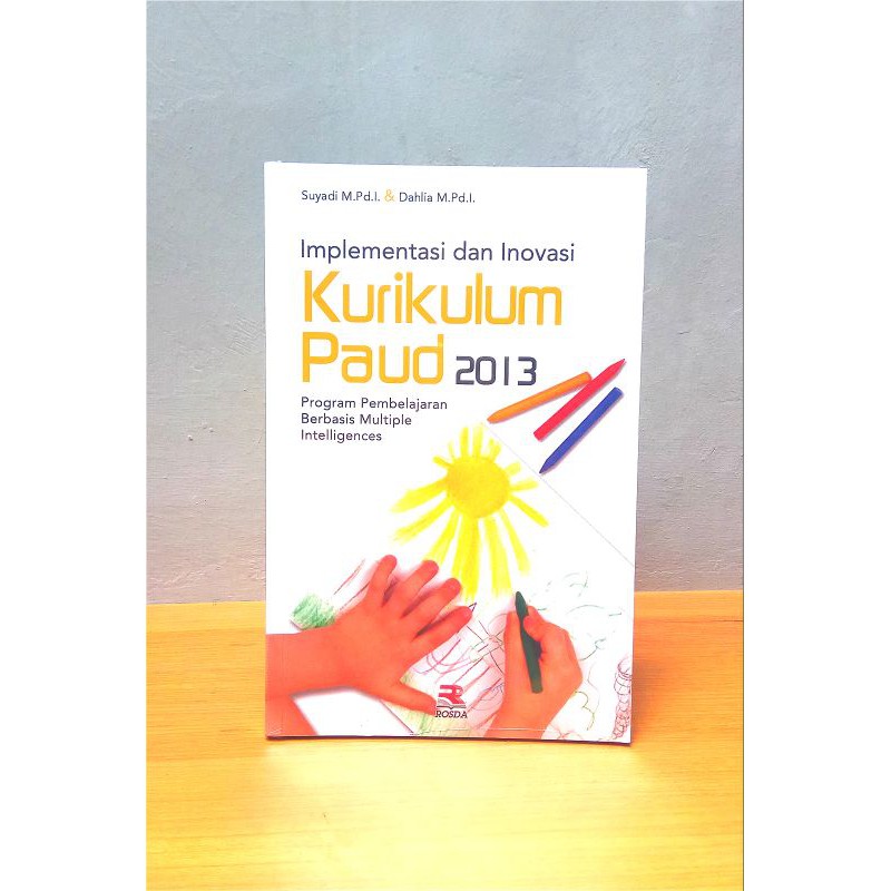 Buku Implementasi Dan Inovasi Kurikulum Paud 2013 Suyadi