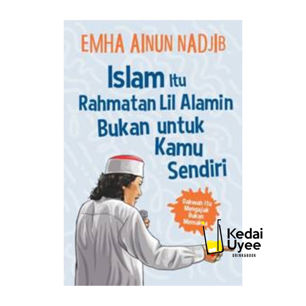 ISLAM ITU RAHMATAN LIL ALAMIN BUKAN UNTUK KAMU SENDIRI MIZAN