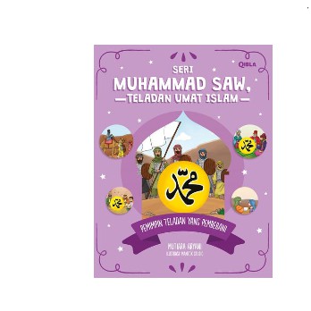 Muhammad Saw - Pemimpin Yang Pemberani      Mutiara Aryani