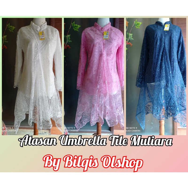 BQ>ATASAN UMBRELLA TILE MUTIARA/ATASAN KEBAYA KONDANGAN/ATASAN KEBAYA MODERN