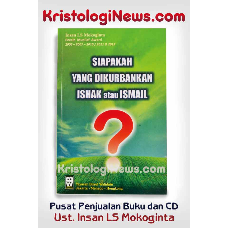 SIAPAKAH YANG DIKURBANKAN? ISHAK ATAU ISMAIL?