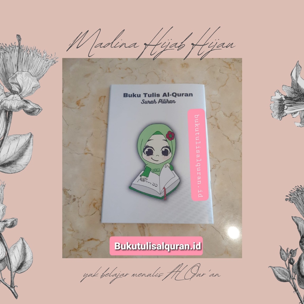 

Buku Tulis Alqur'an Edisi Surah Pilihan dari Juz 30 Caracter Madina Hijab Hijau