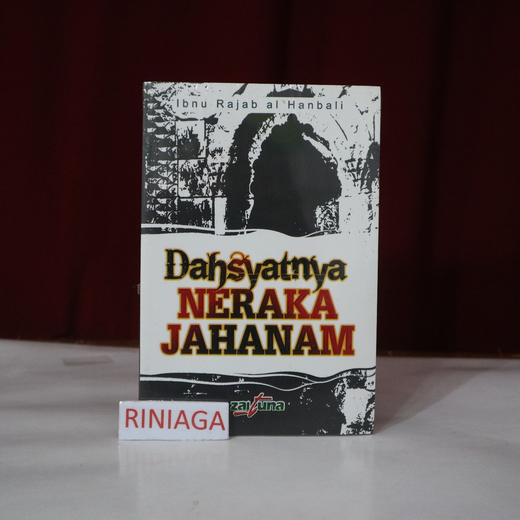 Dahsyatnya Neraka Jahanam - Ibnu Rajab al Hanbali - Zaituna - riNiaga