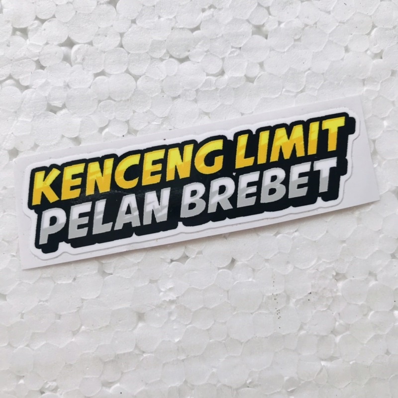 

Sticker Kenceng Limit Orajet Laminasi Glossy