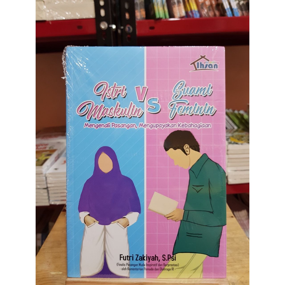 

Buku Istri Maskulin VS Suami Feminin | Buku Inspirasi Soft Cover by Futri Zakiyah, S.Psi | 100% Buku Original | Buku Baru Full Sealed | Ihsan Media Parenting
