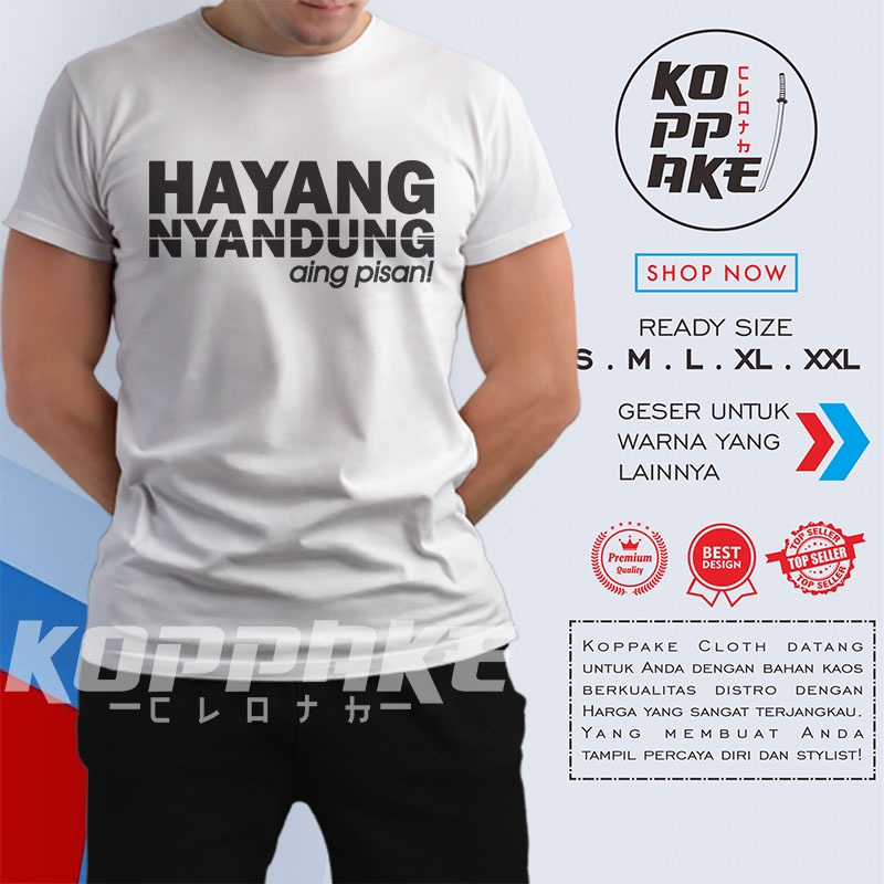 Kaos Hayang Nyandung Aing Pisan Kata-kata Sunda Baju Distro