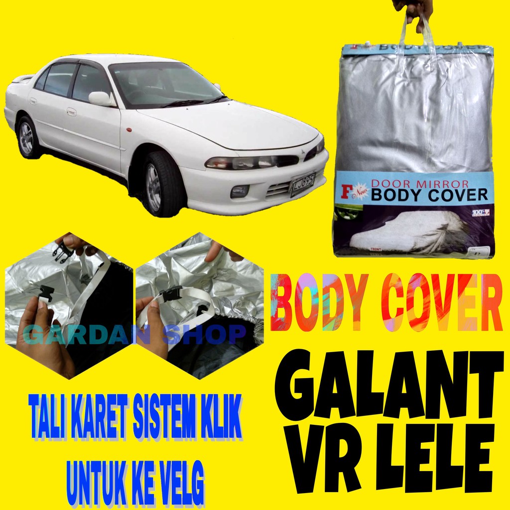 Body Cover GALANT Lele Sarung Penutup Bodi Mobil Gallant VR Car Cover Ada Tali Karet KLIK Ke Velg