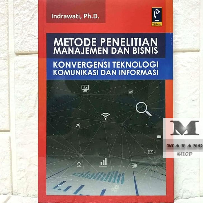 

Buku ASLI METODE PENELITIAN MANAJEMEN DAN BISNIS KONVERGENSI TEKNOLOGI KOMU REFIKA