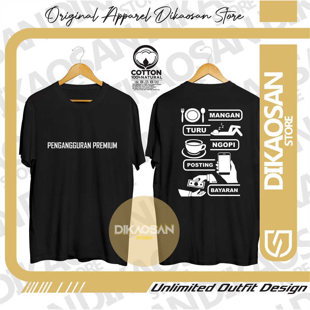 KAOS BAJU KATA PENGANGGURAN PREMIUM MANGAN TURU NGOPI POSTING BAYARAN KAOS DISTRO PRIA WANITA - Dika
