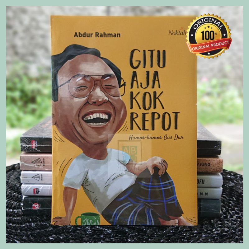 GITU AJA KOK REPOT, HUMOR-HUMOR GUS DUR