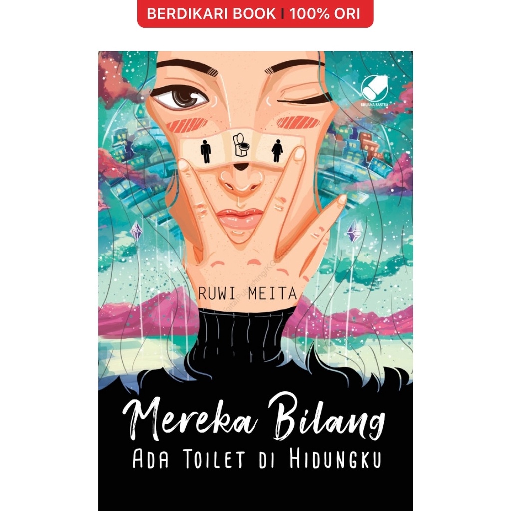Berdikari - Mereka Bilang Ada Toilet Di Hidungku - Gramedia