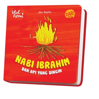 Ulul Azmi Nabi Ibrahim Dan Api Yang Dingin Boardbook