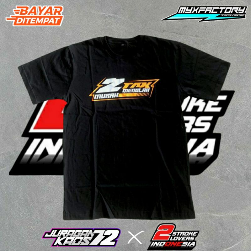 KAOS 2TAK MENOLAK MURAH/PREMIUM TERBATAS (2TAK/2STROKE/KAOS2STROKE)