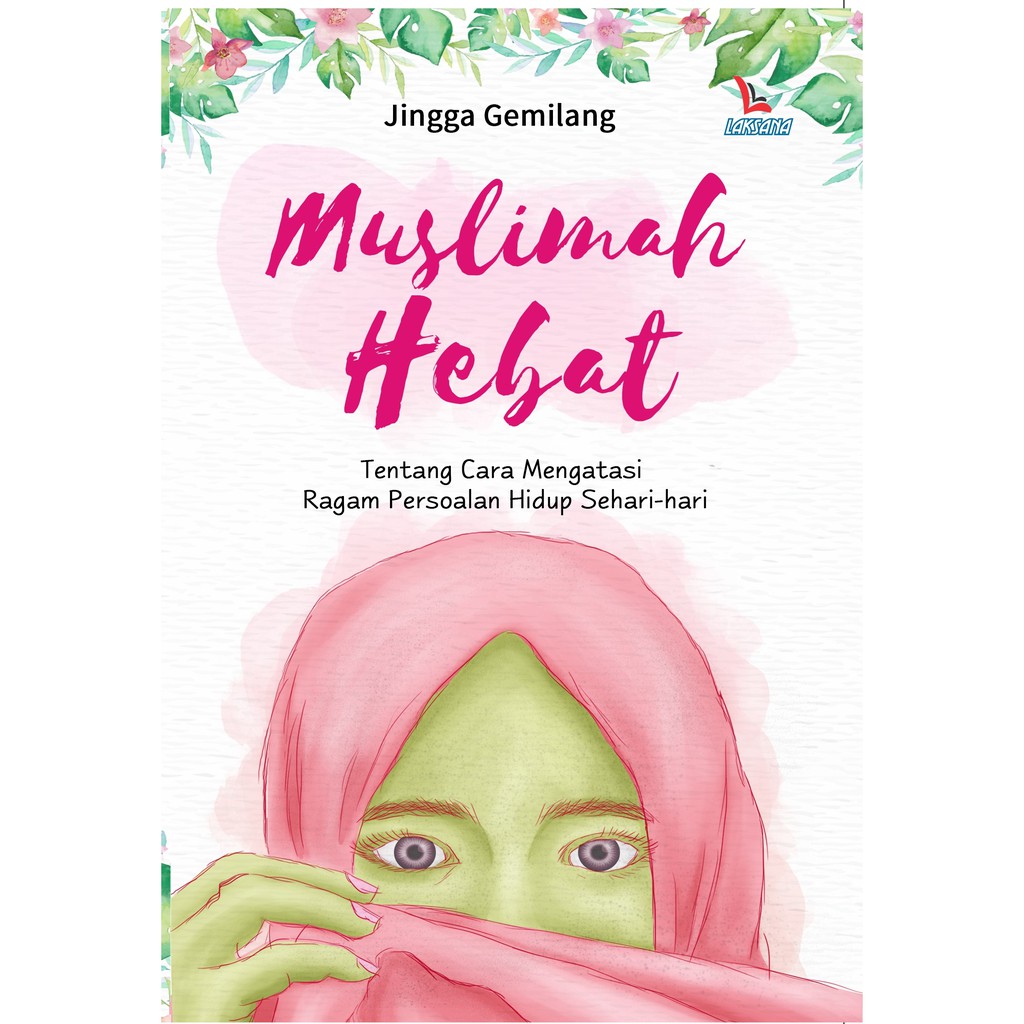 

Buku Muslimah Hebat - LAKSANA