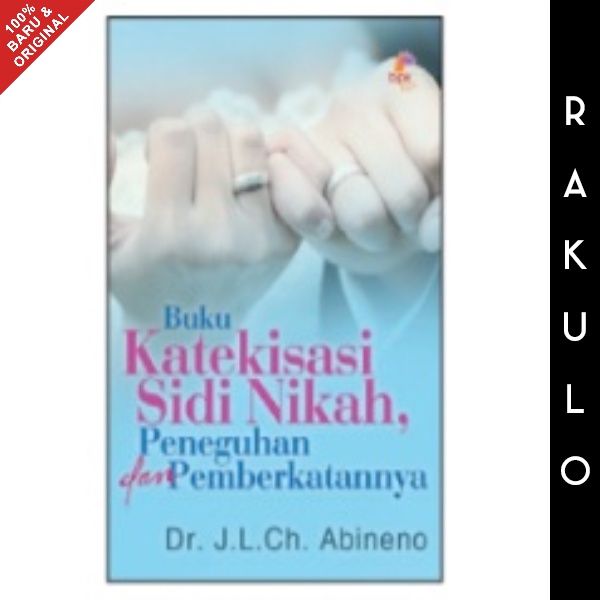 Buku Katekisasi sidi Nikah Peneguhan dan Pemberkatannya -J.L.Ch. Abineno