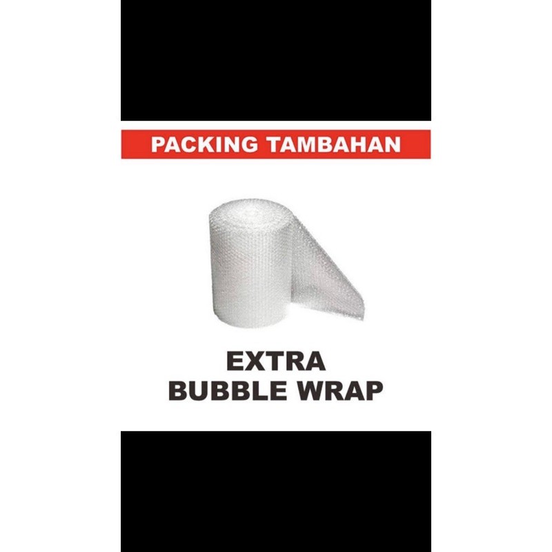 

EXTRA BUBBLE WRAP