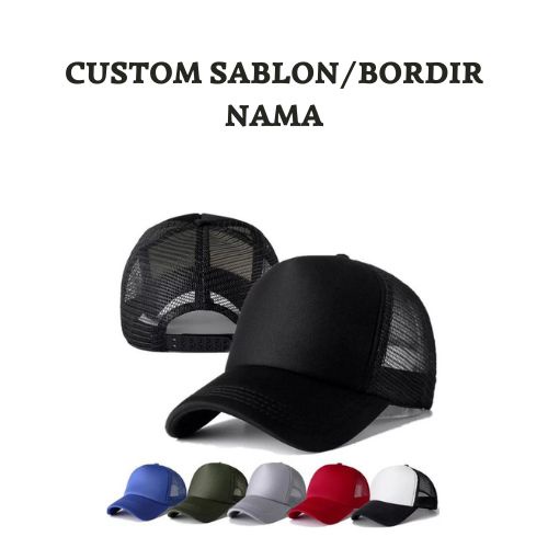 CUSTOM Topi Baseball Ring Besi Polos dan Topi Trucker Hat/Jaring, Sablon/Bordir Nama dan Logo