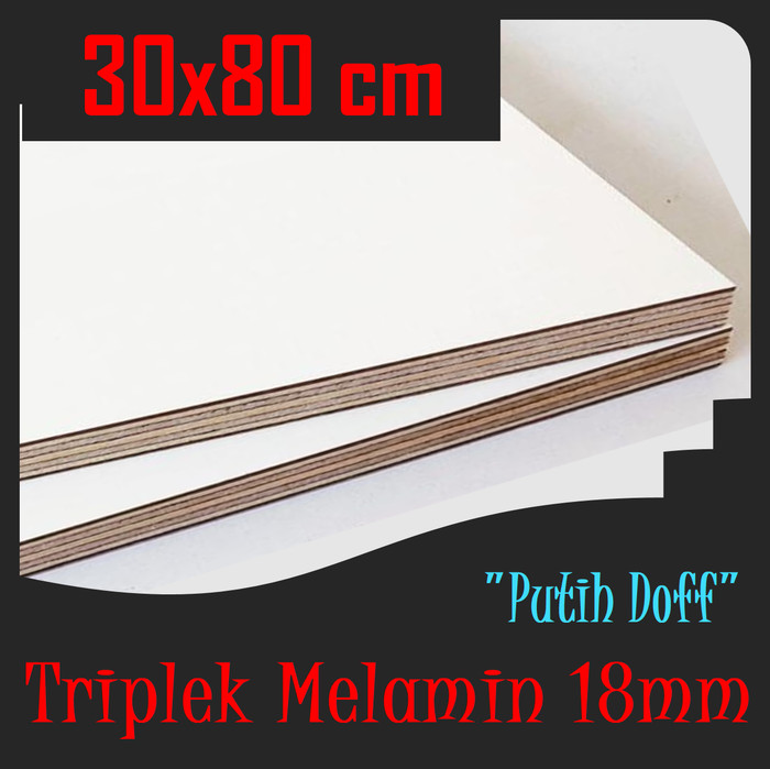 TRIPLEK MELAMIN 18mm 80x30 cm | TRIPLEK PUTIH DOFF 18 mm 30x80cm