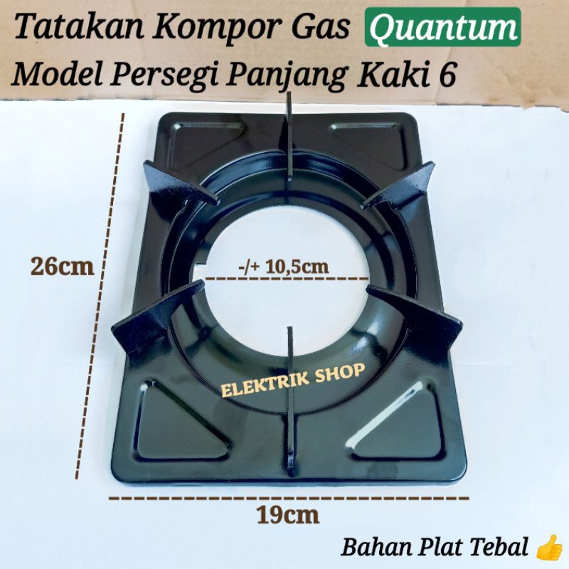 TATAKAN KOMPOR GAS QUANTUM PLAT TEBAL KAKI 6 PERSEGI PANJANG