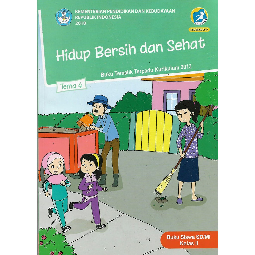 Buku Tematik Tema 1,2,3,4,5,6,7,8 Kelas 2 SD/MI Semester 1&2 Kurikulum 2013 Edisi Revisi 2017.-T4.Hidup Bersih & Se