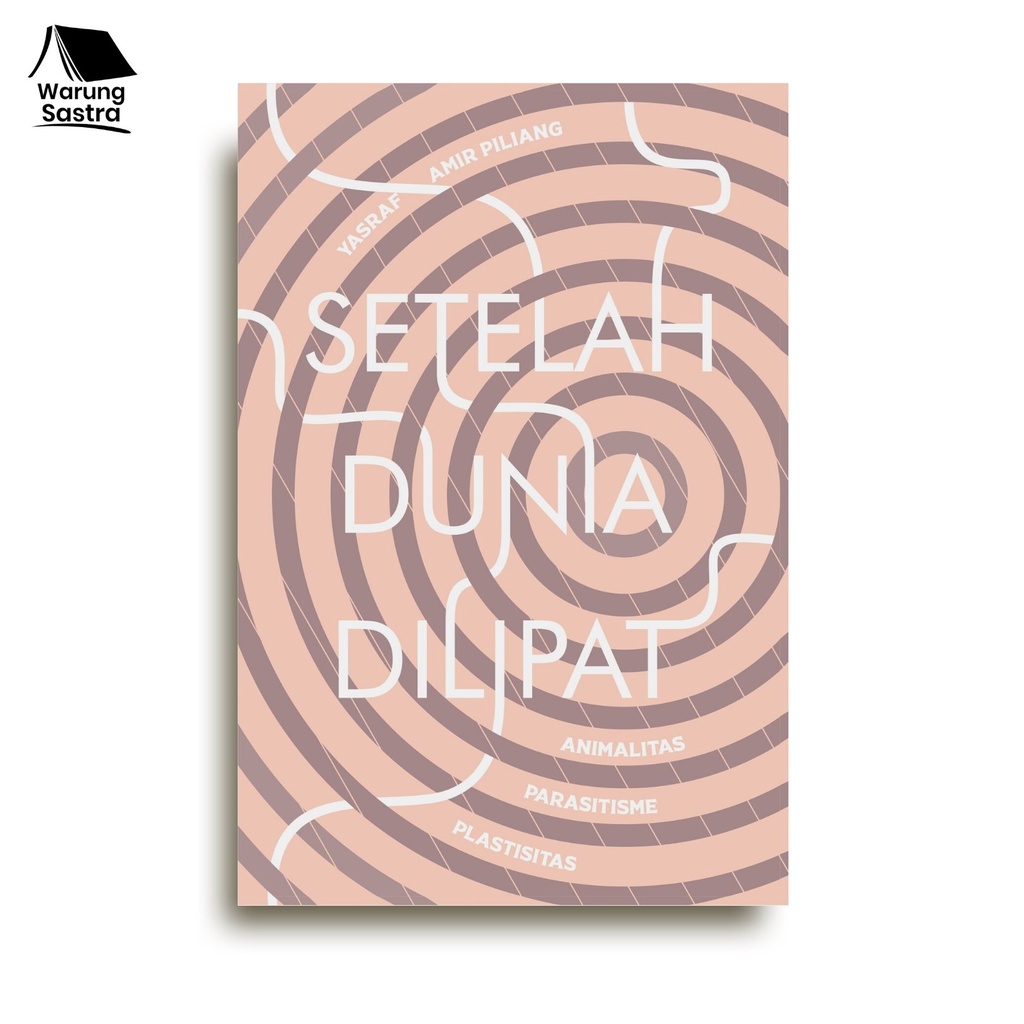 Setelah Dunia Dilipat - Yasraf Amir Piliang