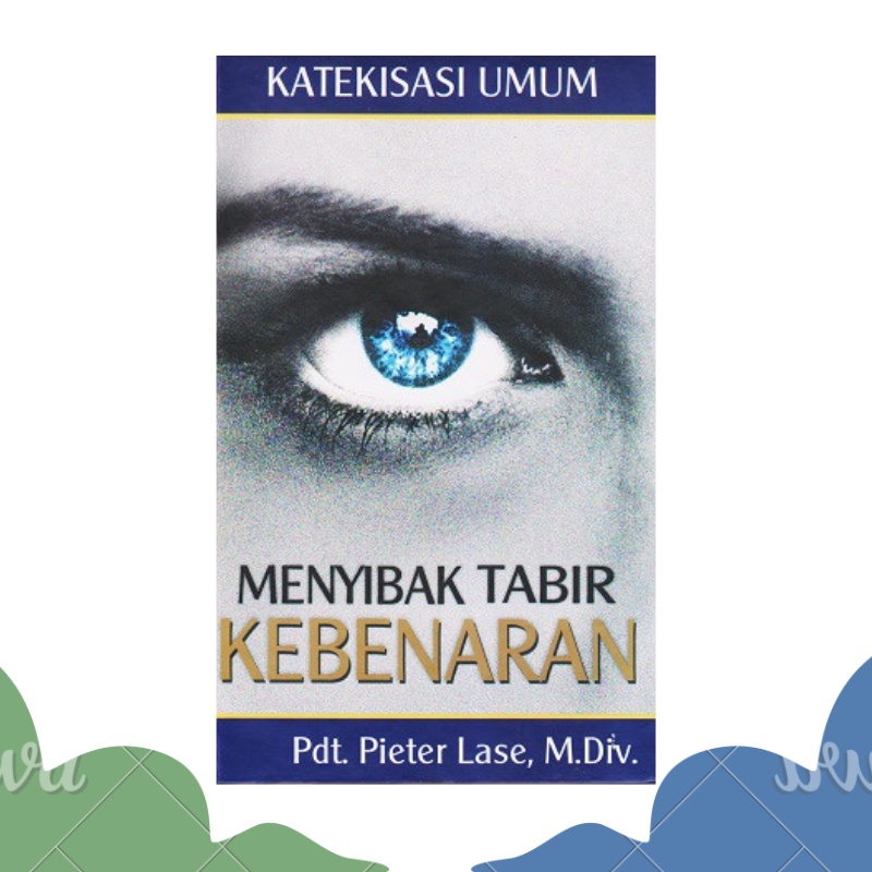 Jual Buku Rohani Terbaru Katekisasi Menyibak Tabir Kebenaran Pdt ...