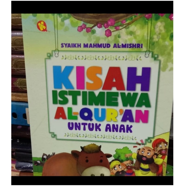 Kisah Istimewa AL-Qur’an untuk Anak