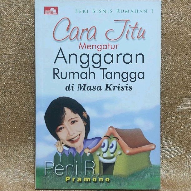Buku CARA JITU MENGATUR ANGGARAN RUMAH TANGGA DI MASA KRISIS - Peni R