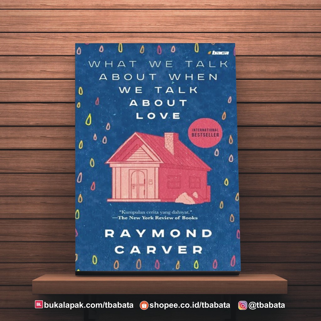 WHAT WE TALK ABOUT WHEN WE TALK ABOUT LOVE