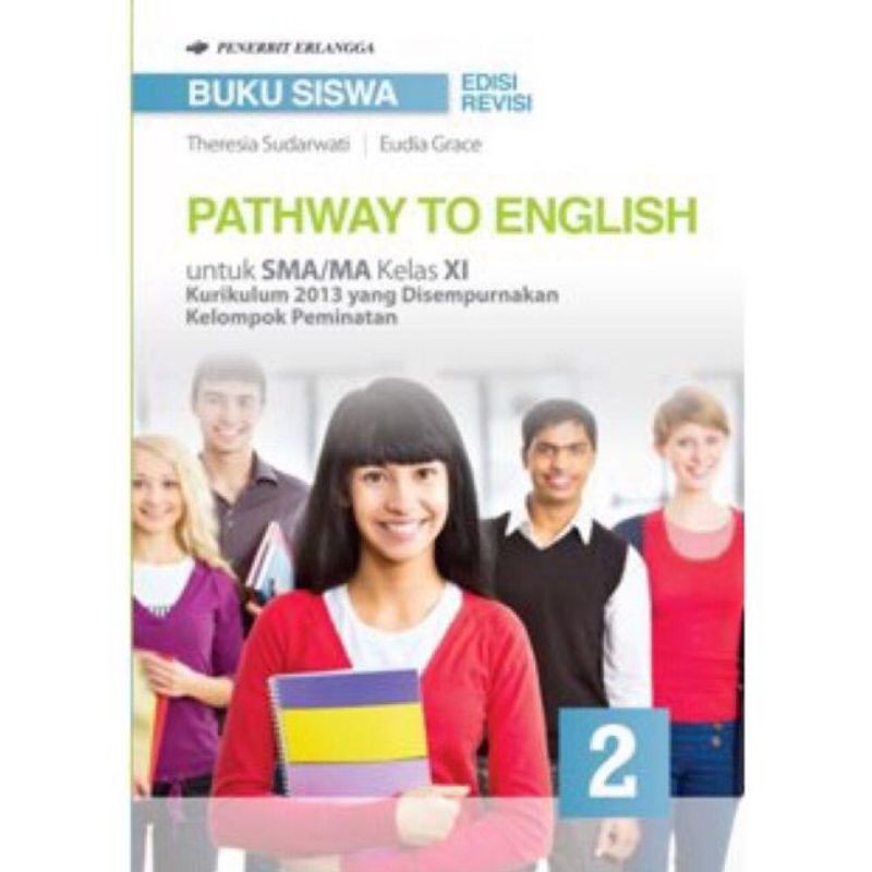 Buku Siswa Pathway To English SMA Kelas 11/XI Kurikulum 2013 Kelompok Peminatan, Penerbit Erlangga