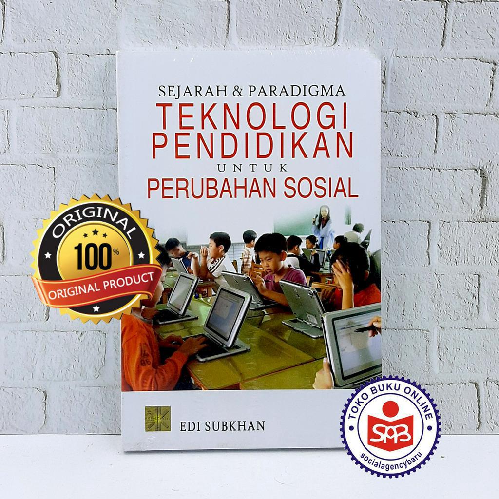 Sejarah dan Paradigma Teknologi Pendidikan untuk Perubahan Sosial - Edi Subkhan
