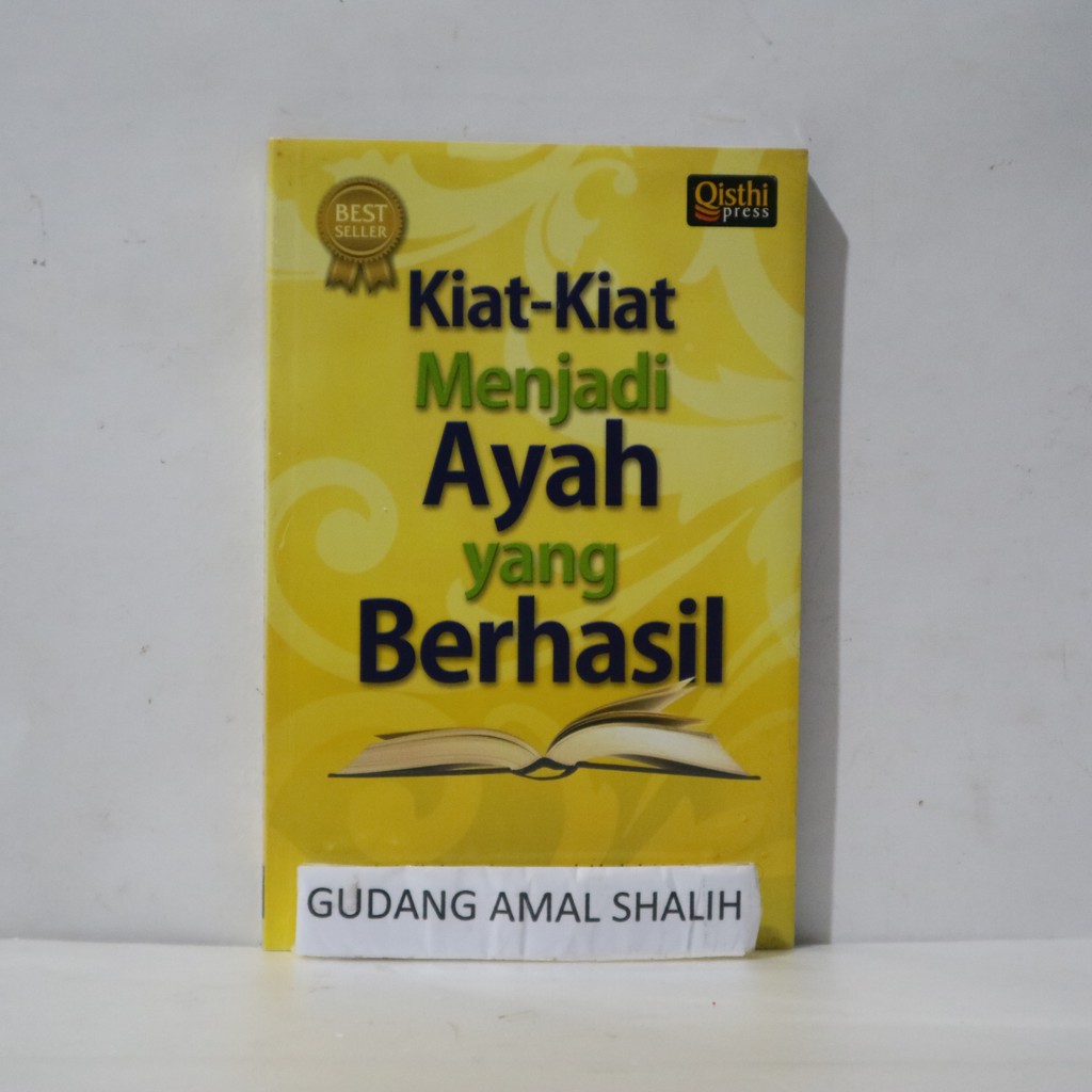 Kiat-kiat Menjadi Ayah yang Berhasil ORI - Qisthi Press