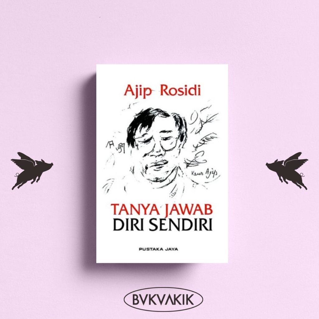 Tanya Jawab Diri Sendiri - Ajip Rosidi
