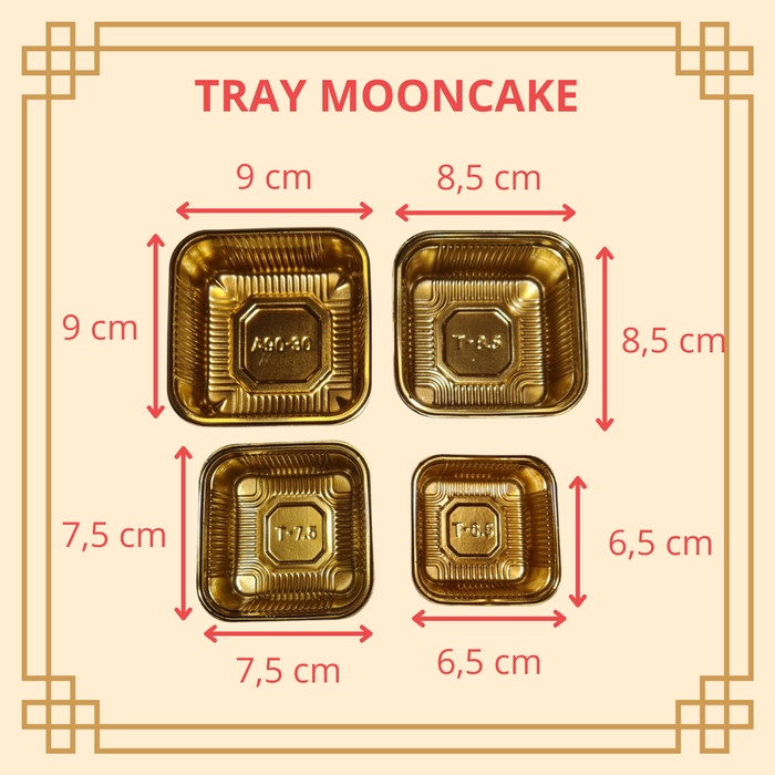 Tray Mooncake Tinggi &amp; Lebar 9cm, 8,5cm, 7,5cm, 6,5cm