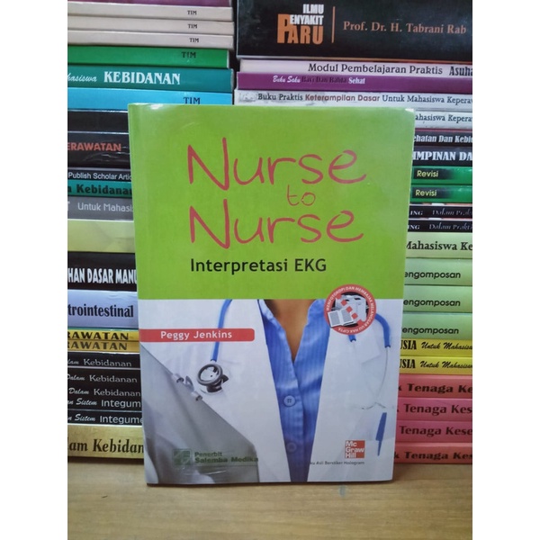 BUKU NURSE TO NURSE : INTERPRETASI EKG