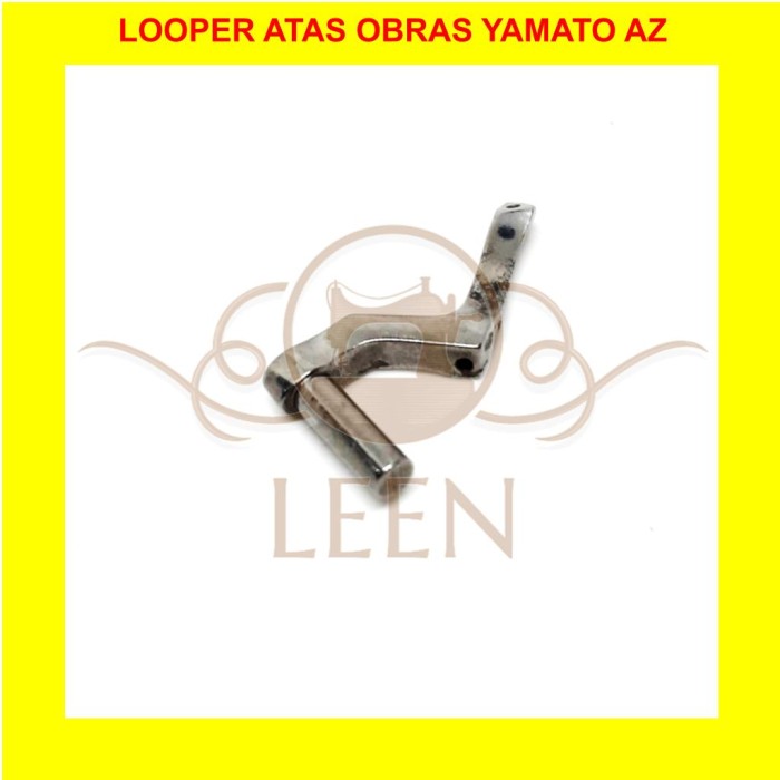 Looper Atas Mesin Jahit Obras Yamato AZ 2109324 Ujung Pipih, Siku LEEN