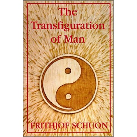 The transfiguration of man - Frithjof Schuon