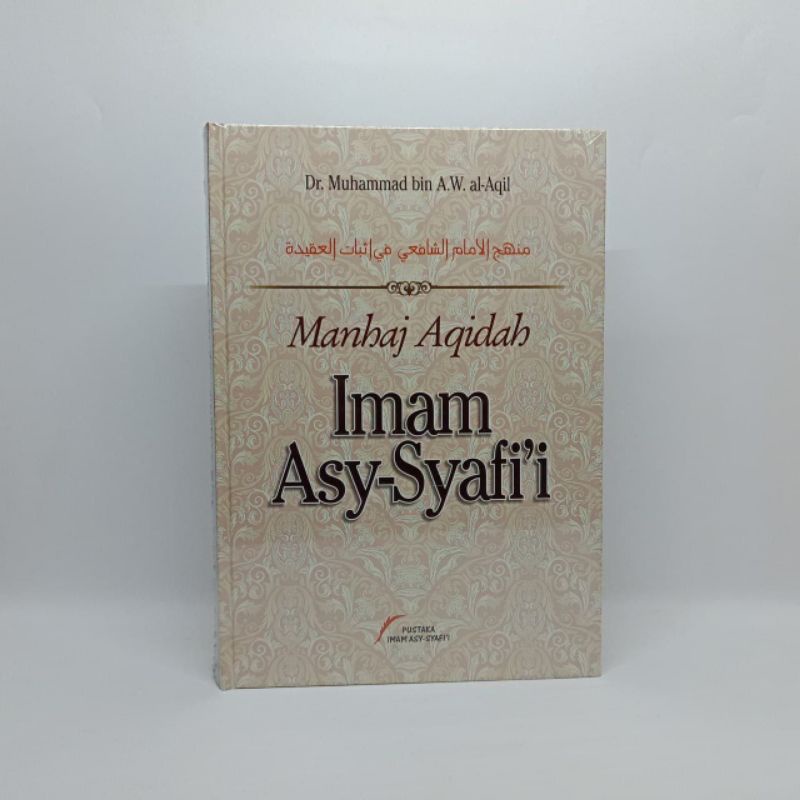 Manhaj Aqidah Imam Asy-Syafi'i - Pustaka Imam Asy Syafii