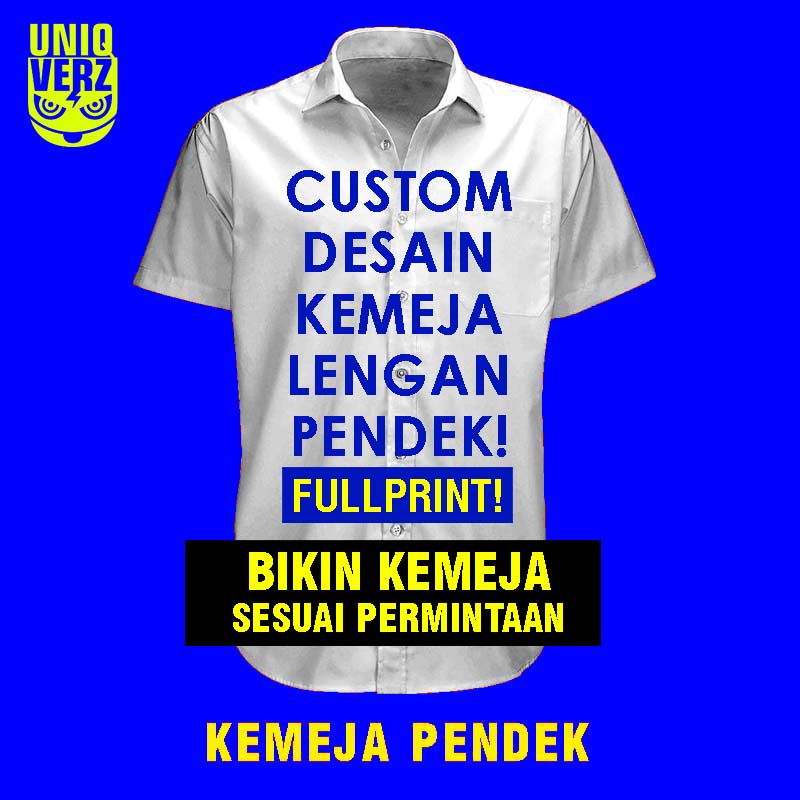 KEMEJA CUSTOM SATUAN/KEMEJA PRINTING DESAIN SENDIRI BISA FULLPRINT