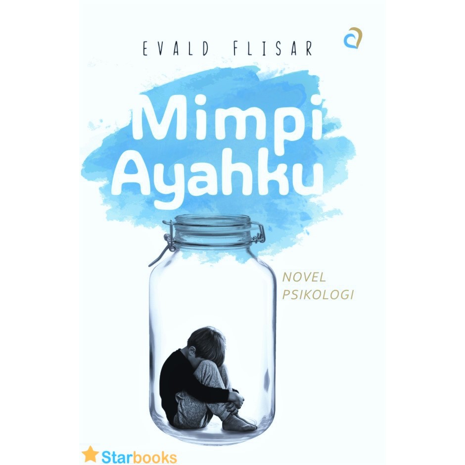 NEW NOVEL PSIKOLOGI MIMPI AYAHKU - EVALD FLISAR