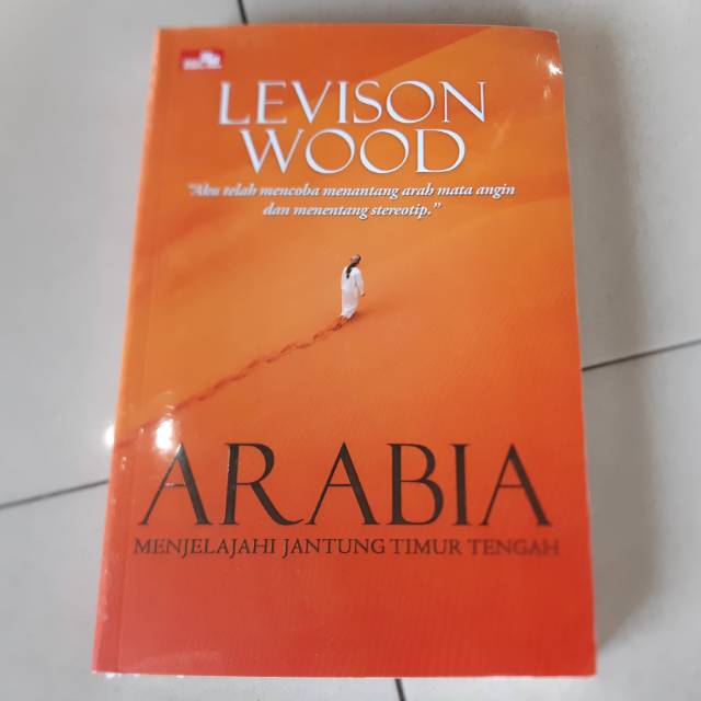 

Buku Arabia: Menjelajahi Jantung Timur Tengah - Levison Wood