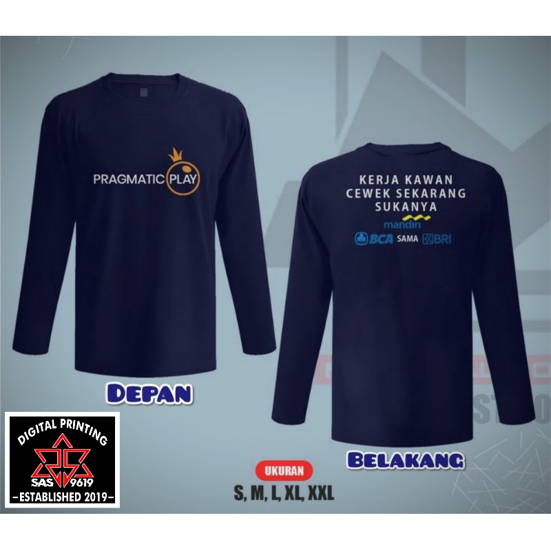 Kaos T-shirt Baju Pragmatic Play (Lengan panjang) Kerja Kawan Cewe Sekarang sukanya MANDIRI BCA sama