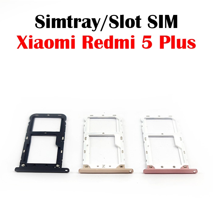 SIMTRAY XIAOMI REDMI 5 PLUS / TEMPAT SIM