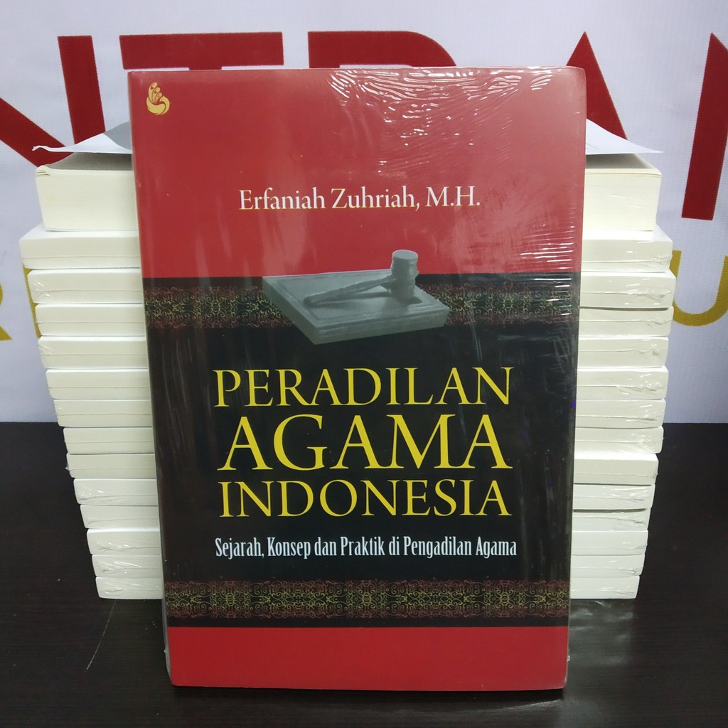 DIJAMIN ASLI PERADILAN AGAMA INDONESIA Sejarah, Konsep dan Praktik