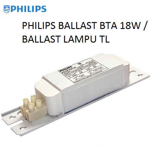 Philips Ballast Lampu TL 18 Watt BTA18W