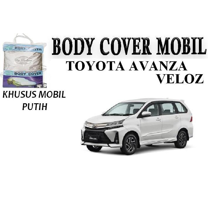 Body Cover / Sarung Mobil Toyota Avanza Veloz Khusus Cat Putih